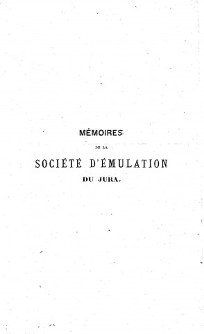 01/01/1881 - Mémoires de la Société d'émulation du Jura [Texte imprimé]