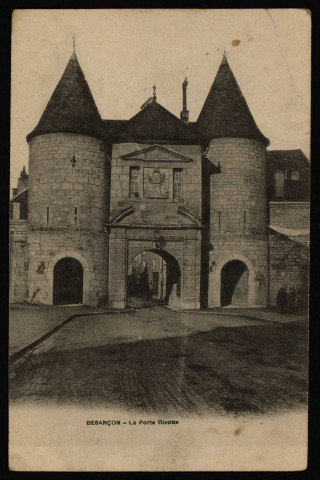 Besançon. La Porte Rivotte [image fixe] , Besançon : ,