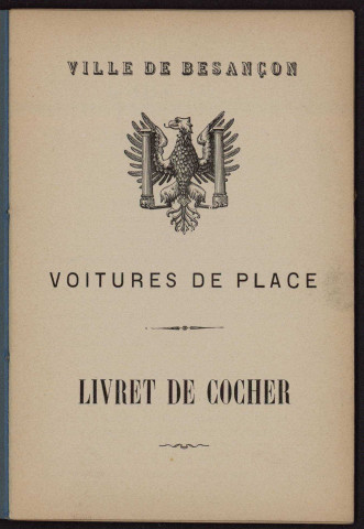 Livrets de cocher (1882, 1890, 1913) ; demandes d'obtention de livrets de cocher : correspondance (1882-1902).