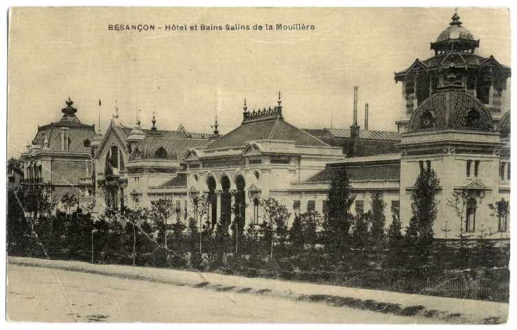 Besançon - Hôtel et Bains Salins de la Mouillère [image fixe] , 1904/1930