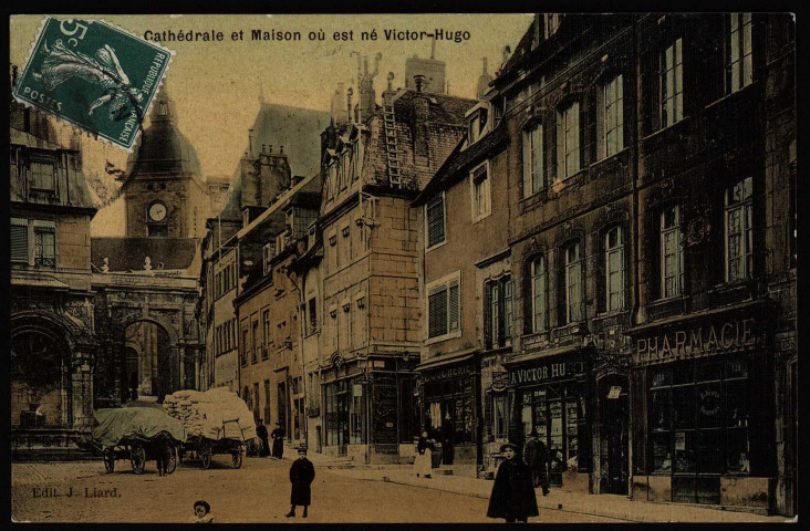 Cathédrale et Maison où est né Victor Hugo [image fixe] , Besançon : Edit J. Liard, 1904-1907