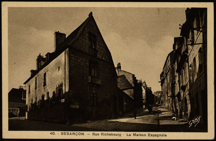 Besançon- Rue Richebourg - La Maison Espagnole [image fixe] , Nantes : G. Artaud, édit., av. de la Close, 1904/1930