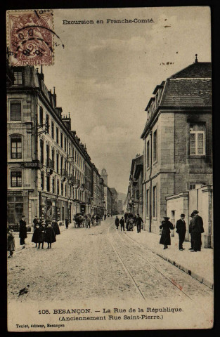Besançon - La Rue de la République. (Anciennement Rue Saint-Pierre) [image fixe] , Besançon : Teulet, éditeur, 1901-1906