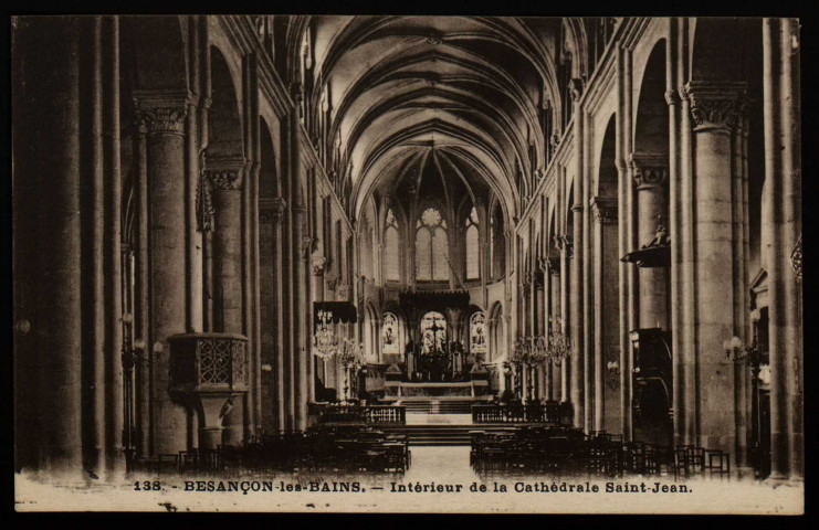 Besançon. - Intérieur de la Cathédrale Saint-Jean [image fixe] , Besançon : Les Editions C. L. B. - Besançon, 1904/1930