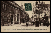 Besançon - Besançon - L'Hôtel de Ville et la Grande-Rue. La Façade de l'hôtel de ville, monument historique a été construite de 1565 à 1573.. [image fixe] , Paris : I. P. M. Paris., 1904/1911