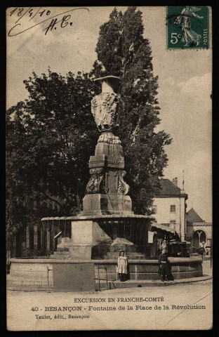Besançon - Besançon - Fontaine de la Place de la Révolution. [image fixe] , Besançon : Teulet, édit., Besançon, 1901/1910