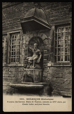 Besançon - Besançon - Fontaine des Carmes, Statue de Neptune, excutée au XVI e siècle, par Claude Lulier, sculpteur bisontin. [image fixe] , Paris : I. P. M. Paris, 1904/1930