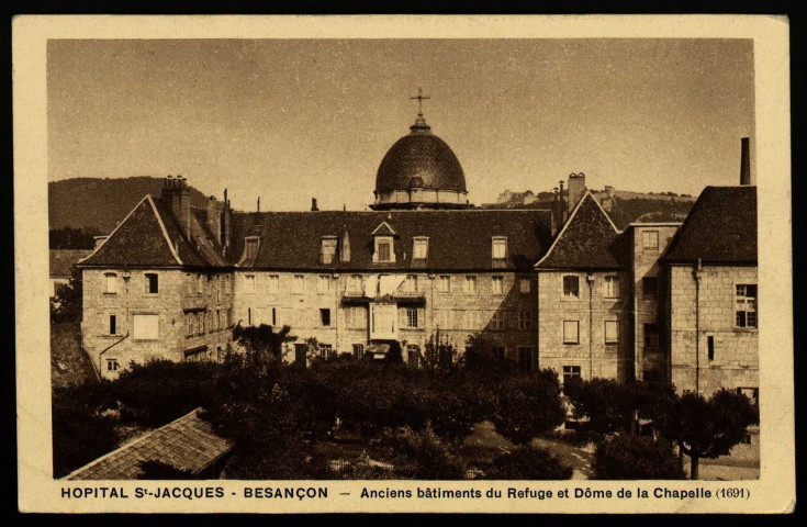 Besançon - Hôpital St-Jacques - Besançon - Anciens bâtiments du Refuge et Dôme de la Chapelle (1691). [image fixe] , Mulhouse : Braun & Cie, 1904/1910