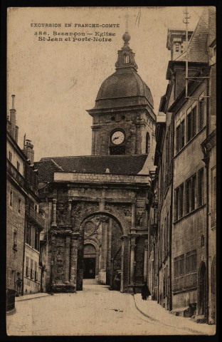 Besançon. - Eglise St-Jean et Porte-Noire [image fixe] , Besançon : Edit. L. Gaillard-Prêtre, 1912-1920