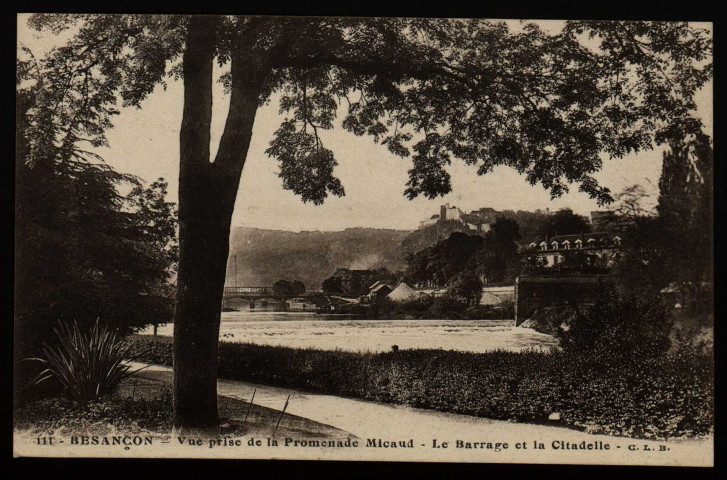 Besançon - Vue prise de la promenade Micaud - Le Barrage et la Citadelle [image fixe] , Besançon : C. L. B., 1904/1930
