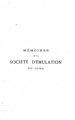 01/01/1884 - Mémoires de la Société d'émulation du Jura [Texte imprimé]