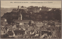 Besançon-les-Bains. - Cathédrale Saint Jean et Citadelle [image fixe] , Besançon : [Etablissements C. Lardier] - Besançon, 1904/1930