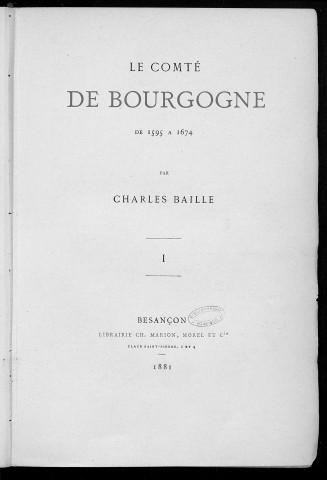 Le Comté de Bourgogne de 1595 à 1674 /