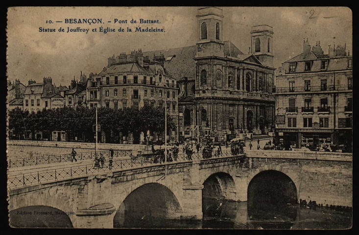 Besançon. - Pont de Battant. Statue de Jouffroy et Eglise de la Madeleine [image fixe] , Besançon : Editions Frossard, 1923