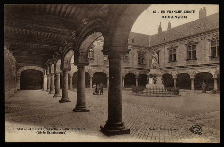 Besançon - Statue et Palais Granvelle - Cour intérieure (Style Renaissance). [image fixe] , Besançon : Edition des Nouvelles Galeries, 1904/1930