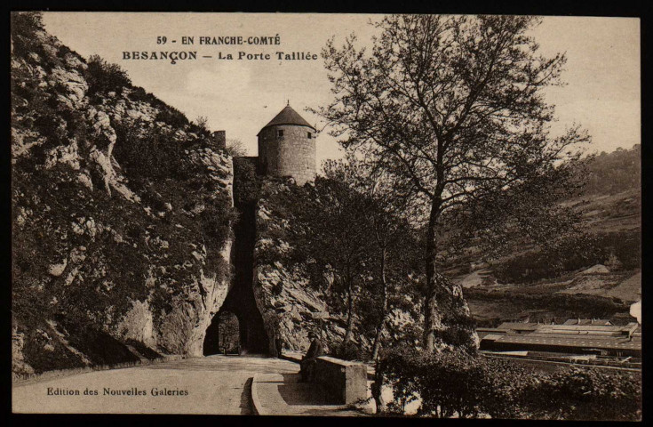 Besançon. la Porte Taillée [image fixe] , Besançon : Edition des Nouvelles galeries, 1904/1930