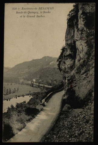 Environs de Besançon - Route de Quingey, le Doubs et le Grand Rocher [image fixe] , 1904/1930