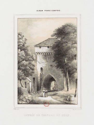 Entrée du château de Gray [estampe] / P. Marnotte , [S.l.] : Imp. de A. Girod, [1800-1899] Album franc-comtois