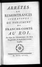 Arrêtés et remontrances itératives du parlement de Franche-Comté au roi, au sujet de l'abonnement des deux vingtièmes et de plusieurs autres impôts