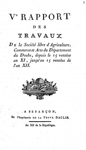 01/01/1804 - Rapport général des mémoires présentés à la Société libre d'agriculture, commerce et arts du département du Doubs [Texte imprimé]