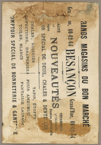 Avis de passage publicitaire des Grands magasins du Bon marché, 60-62-64 Grande rue, Besançon, nouveautés, spécial de deuil, châles & dentelles, comptoir spécial de bonneterie & ganterie au verso, comprenant une image au recto (1 carte).