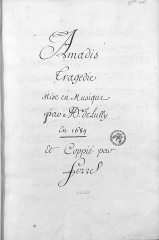 Amadis, tragédie /mise en musique par Mr. de Lully en 1684 et coppié par Ferré [musique manuscrite]