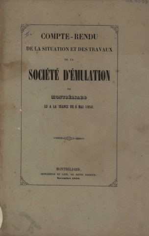 01/01/1858 - Compte rendu de la situation et des travaux de la Société d'émulation de Montbéliard [Texte imprimé]