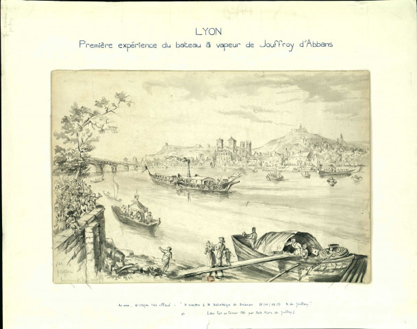 Bateau à vapeur inventé par le marquis Claude de Jouffroy. Expérience de Lyon, en 1783 [image fixe] / Marthe de Jouffroy , [Lyon] : [M. de Jouffroy], [XIXe s.]