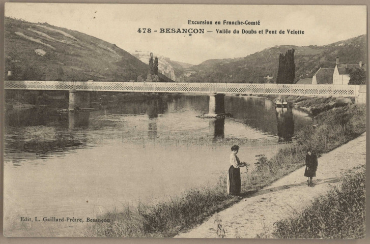 Besançon - Vallée du Doubs et Pont de Velotte , Besançon : Edit. L. Gaillard-Prêtre, 1910/1920