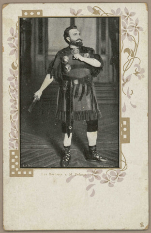 Les Barbares - M. Delmas. [image fixe] , 1897/1903
