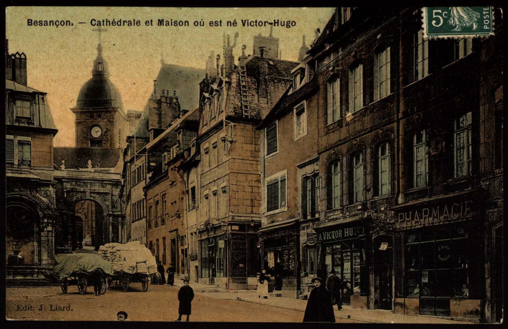 Cathédrale et Maison où est né Victor Hugo [image fixe] , Besançon : Edit J. Liard, 1904-1907