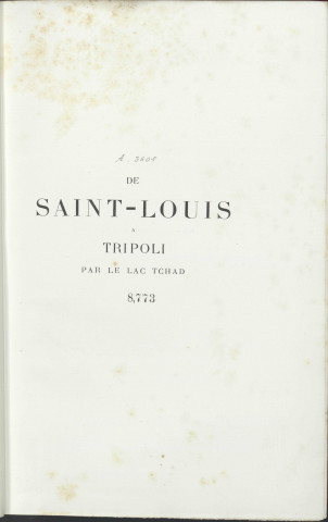 De Saint-Louis à Tripoli par le lac Tchad : voyage au travers du Soudan et du Sahara accompli pendant les années 1890-91-92 /