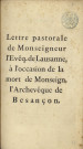 Lettre pastorale de Monseigneur l'Evêque de Lausanne, à l'occasion de la mort de Monseigneur l'Archevêque de Besançon, [Raymond de Dufort]