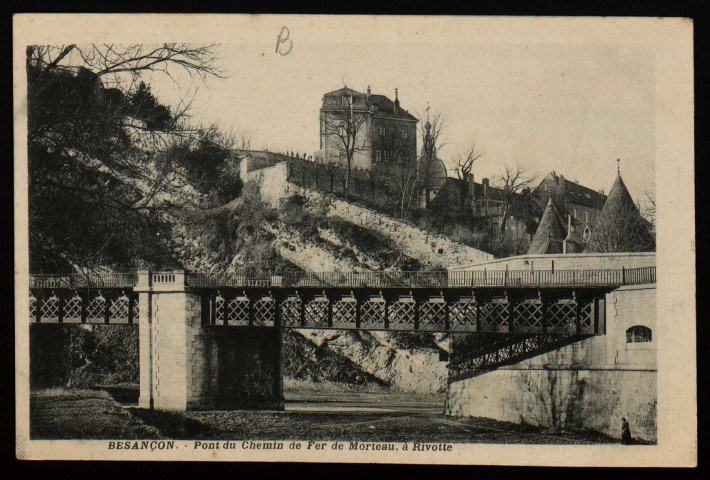 Besançon. - Pont du chemin de fer de Morteau, à Rivotte [image fixe] , 1897/1903