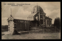 Besançon - Besançon - Observatoire National - Equatorail Condé. [image fixe] , Besançon : Edit.Gaillard-Prêtre Besançon., 1904/1930
