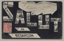 [Salut de Besançon] [image fixe] , Neuchâtel : Editeur Timothée Jacot, Neuchâtel, 1904/1905