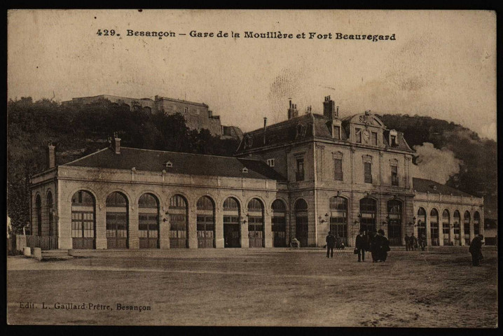 Besançon - Besançon - Gare de la Mouillère et Fort Beauregard. [image fixe] , Besançon : Edit. L. Gaillard-Prêtre - Besançon, 1904/1919