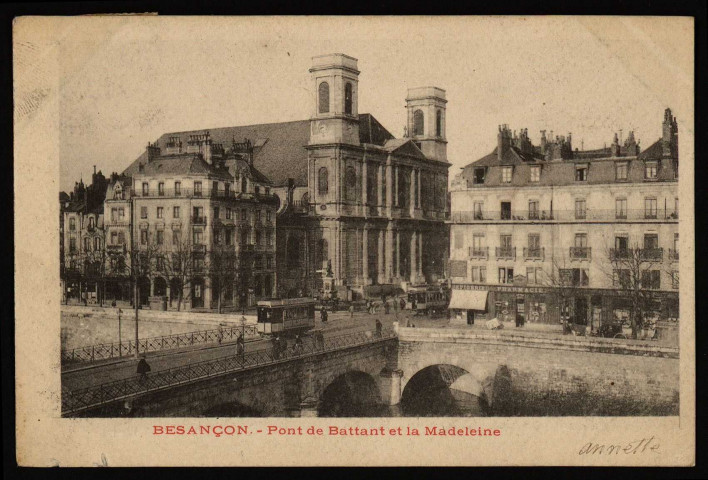 Besançon - Le Pont Battant - La Madeleine. [image fixe] , 1897/1901