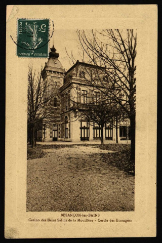 Besançon-les-Bains - Casino des Bains Salins de la Mouillère - Cercle des Etrangers [image fixe] 1905/1919