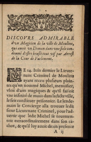 Discours admirable d'un magicien de la ville de Moulins, qui avoit un démon dans une phiole, condemné d'estre bruslé tout vif par arrest de la Cour de parlement.