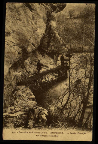 Mouthier - Le sentier Fournier aux Gorges de Noailles. [image fixe] 1910/1930