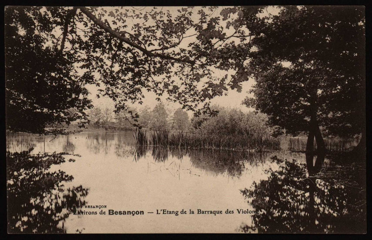 Environs de Besançon - L'Etang de la Barraque des Violons [image fixe] , Besançon : J. Liard édit., 1904/1908