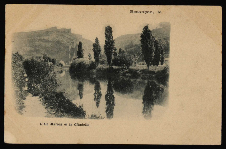 Besançon (Doubs) - L'Ile de Malpas et la Citadelle [image fixe] , 1897/1903