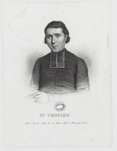 Mr Chopard,Miss. Apost. Mort le 25 Juin 1846 à Merguy (Asie) [image fixe] / Hopwood sc. 1800/1899