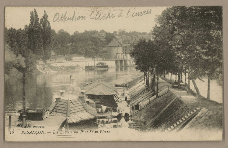 Besançon. - Les Lavoirs au Pont Saint-Pierre [image fixe] , ; ParisEdition Pellerin : Lévy Fils & Cie, 1910/1919
