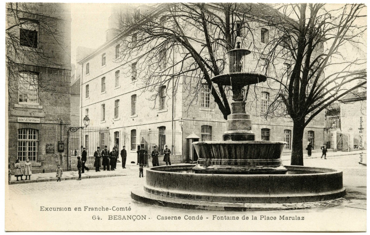 Excursion en Franche-Comté. Besançon. Caserne Condé. Fontaine de la Place Marulaz [image fixe] , Besançon : Teulet, 1901/1908