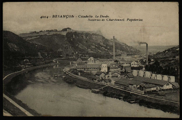 Besançon - Citadelle. Le Doubs. Soieries de Chardonnet. Papeteries [image fixe] , 1904/1930