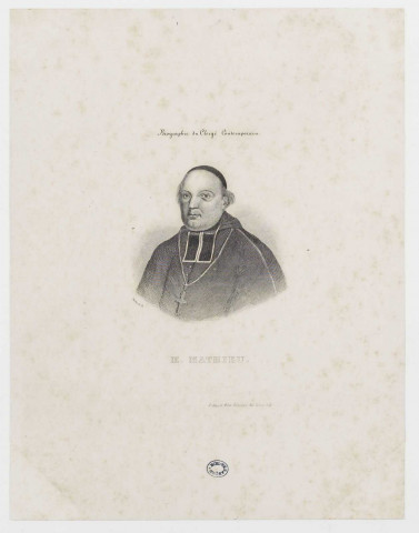 Biographie du Clergé Contemporain. M. Mathieu / Tailland Sc..- : A. Appert Edit. Passage du Caire.54
