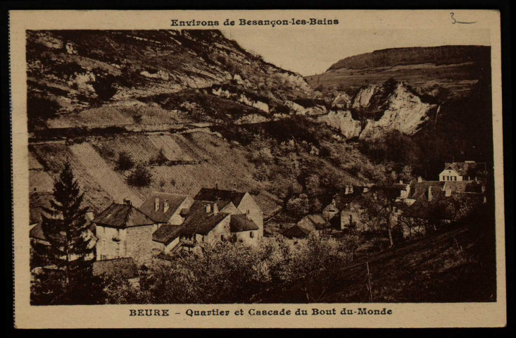 Environs de Besançon-les-Bains. Beure - Quartier et Cascade du Bout du-Monde [image fixe] , Besançon : Edition du Syndicat d'Initiative, 1930/1950