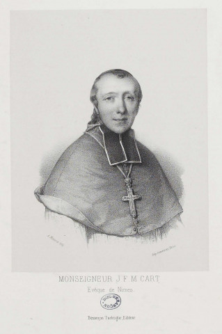 Monseigneur J. F. M. Cart, évêque de Nîmes [image fixe] / A. Maurin lith.  ; impr. Lemercier, Paris , Besançon : Turbergue éd., 1850/1900